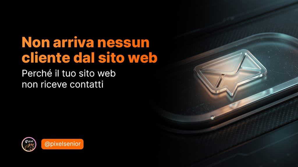 Perché il tuo sito web aziendale non riceve contatti (e come farlo convertire)